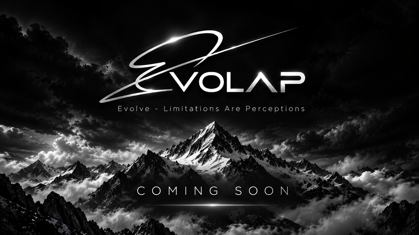 EVOLAP – Evolve – Limitations Are Perceptions. Coming Soon. Schwarz-weiße Berglandschaft.